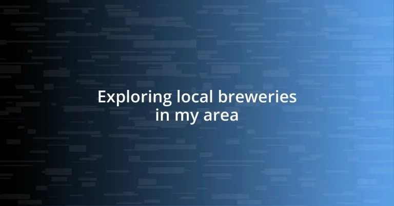 Exploring local breweries in my area