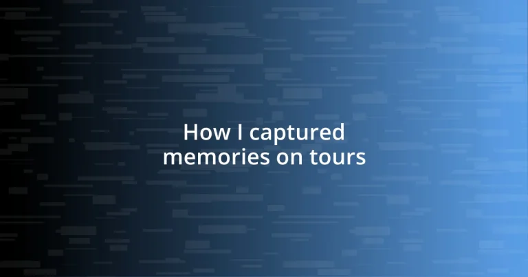 How I captured memories on tours