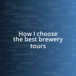 How I choose the best brewery tours