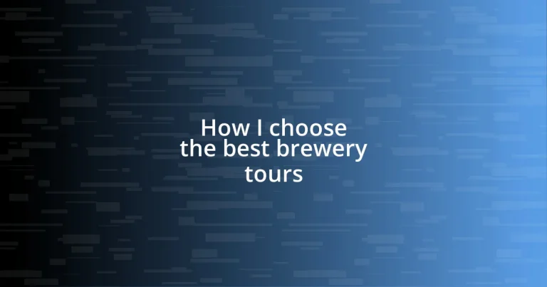 How I choose the best brewery tours