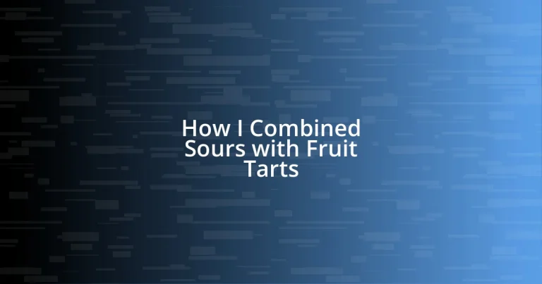 How I Combined Sours with Fruit Tarts