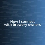 How I connect with brewery owners