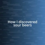 How I discovered sour beers