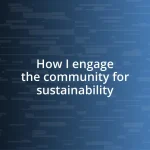 How I engage the community for sustainability