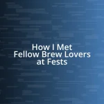 How I Met Fellow Brew Lovers at Fests