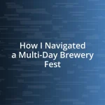 How I Navigated a Multi-Day Brewery Fest