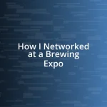 How I Networked at a Brewing Expo