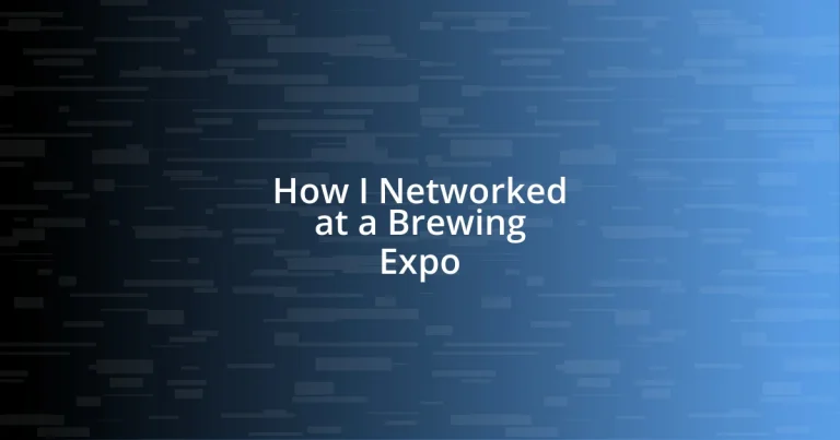 How I Networked at a Brewing Expo