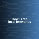 How I rate local breweries