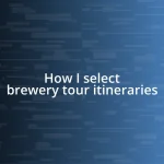 How I select brewery tour itineraries