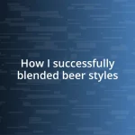 How I successfully blended beer styles