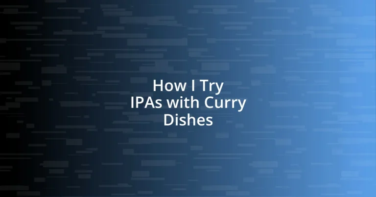 How I Try IPAs with Curry Dishes