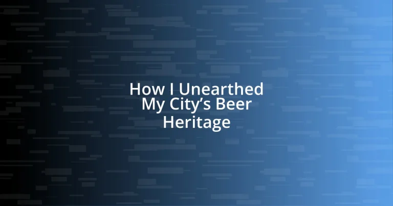 How I Unearthed My City’s Beer Heritage