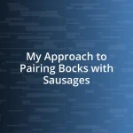 My Approach to Pairing Bocks with Sausages