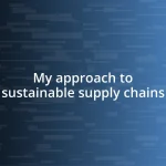 My approach to sustainable supply chains