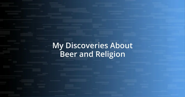 My Discoveries About Beer and Religion