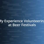 My Experience Volunteering at Beer Festivals