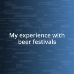 My experience with beer festivals