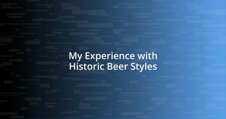 My Experience with Historic Beer Styles