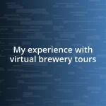 My experience with virtual brewery tours