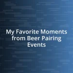 My Favorite Moments from Beer Pairing Events