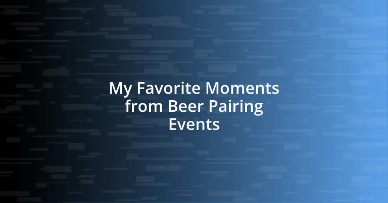 My Favorite Moments from Beer Pairing Events