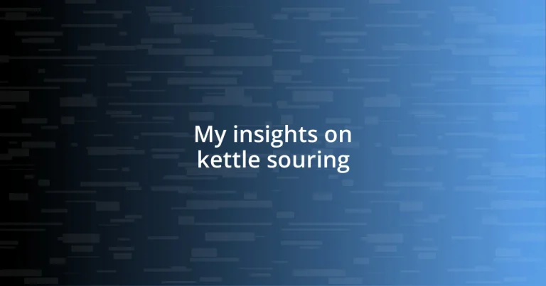 My insights on kettle souring