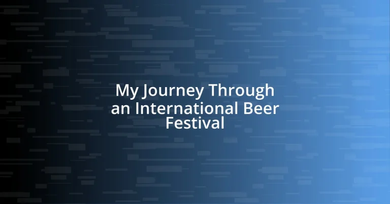 My Journey Through an International Beer Festival