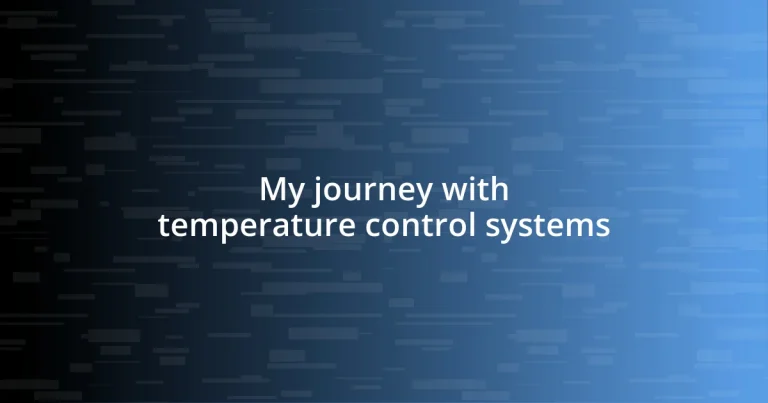 My journey with temperature control systems