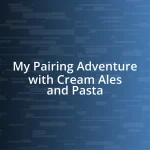 My Pairing Adventure with Cream Ales and Pasta