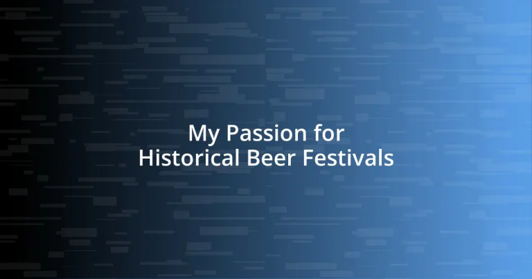 My Passion for Historical Beer Festivals