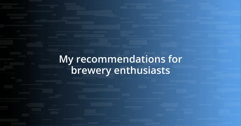 My recommendations for brewery enthusiasts