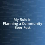 My Role in Planning a Community Beer Fest