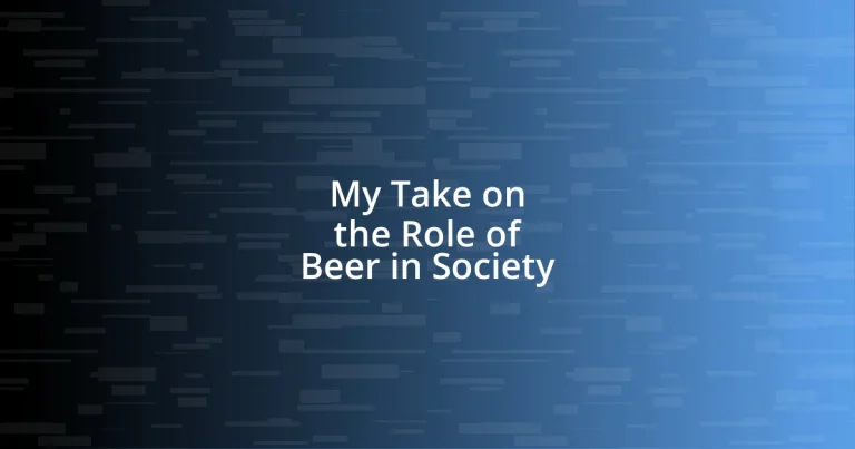 My Take on the Role of Beer in Society