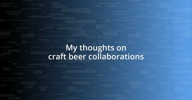 My thoughts on craft beer collaborations