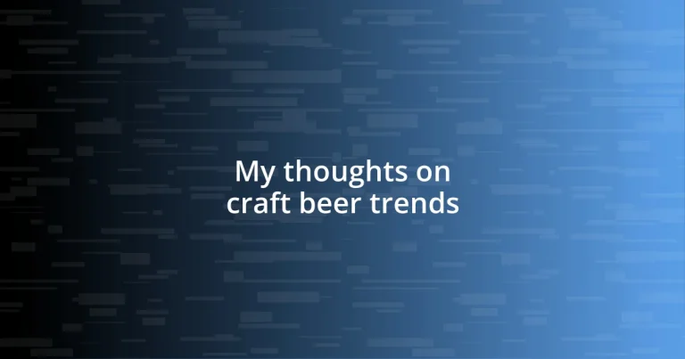 My thoughts on craft beer trends