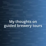 My thoughts on guided brewery tours