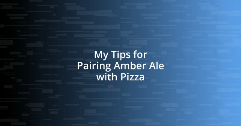 My Tips for Pairing Amber Ale with Pizza