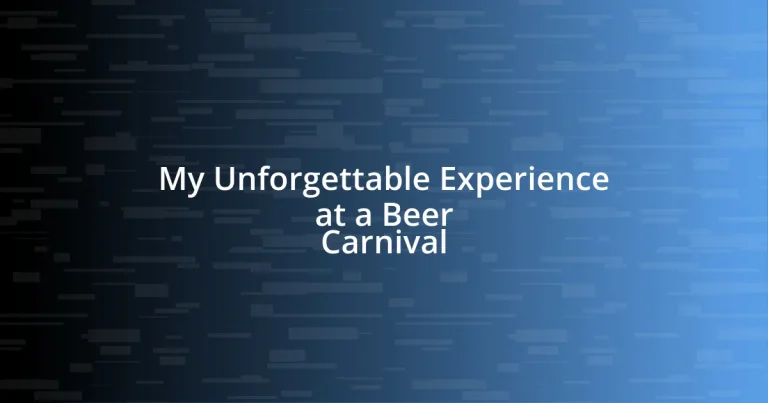 My Unforgettable Experience at a Beer Carnival