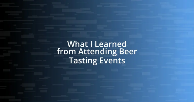 What I Learned from Attending Beer Tasting Events