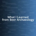 What I Learned from Beer Archaeology