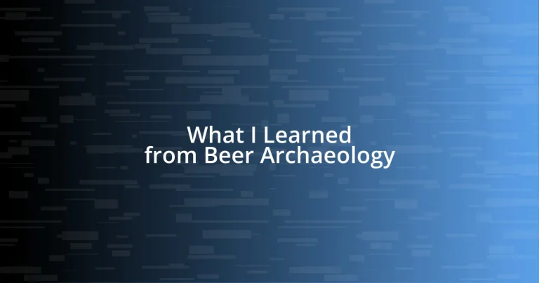 What I Learned from Beer Archaeology