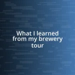 What I learned from my brewery tour