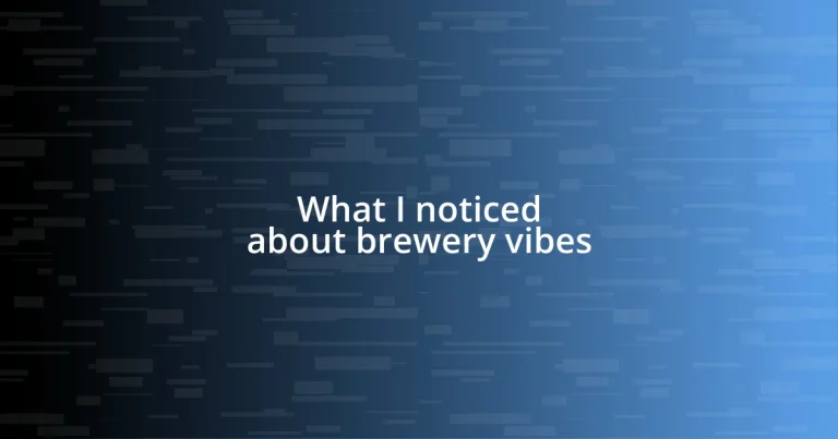 What I noticed about brewery vibes