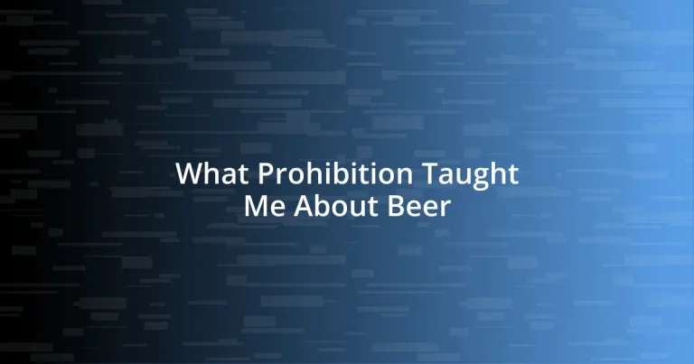 What Prohibition Taught Me About Beer