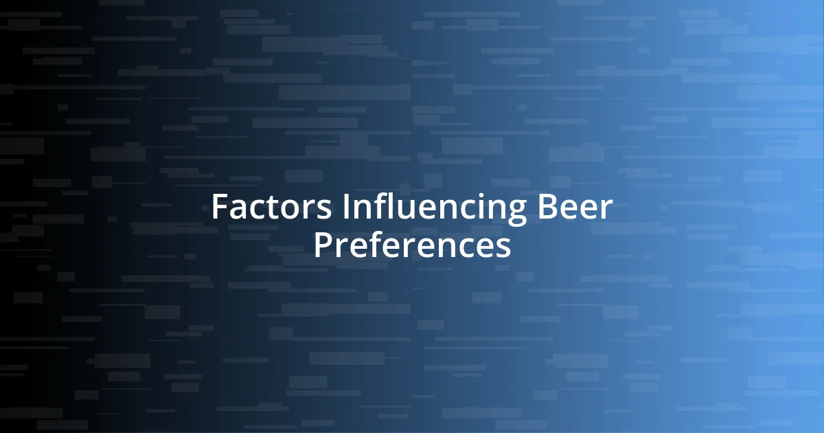 Factors Influencing Beer Preferences