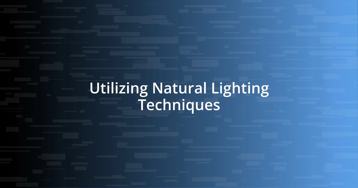 Utilizing Natural Lighting Techniques