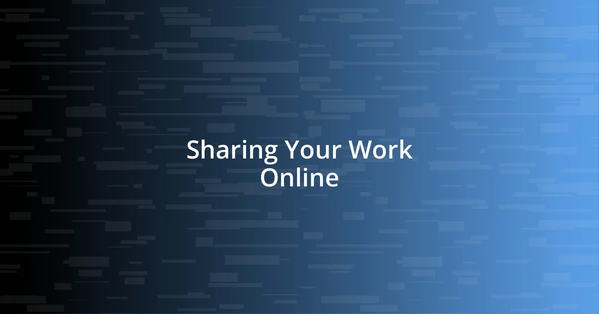 Sharing Your Work Online