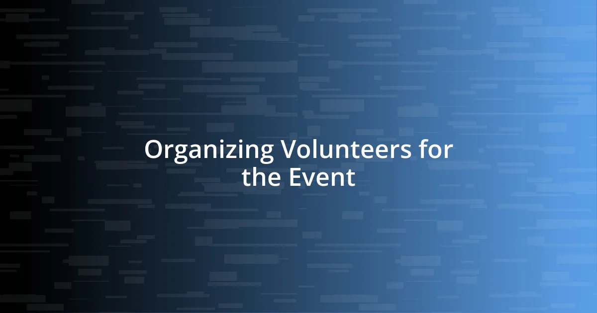 Organizing Volunteers for the Event