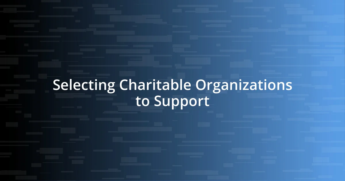 Selecting Charitable Organizations to Support